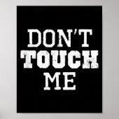 Don't Touch Me Introverted Antisocial Funny Gift C Poster (Vorne)