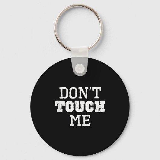 Don't Touch Me Introverted Antisocial Funny Gift C Schlüsselanhänger (Vorderseite)