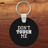 Don't Touch Me Introverted Antisocial Funny Gift C Schlüsselanhänger (Vorderseite)