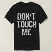 Dont Touch Me Introvertieren antisoziales lustiges T-Shirt (Design vorne)