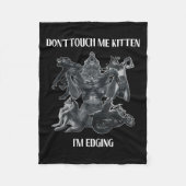 Don't Touch Me Kitten I'm Edging Wolfs Design Fleecedecke (Vorderseite)