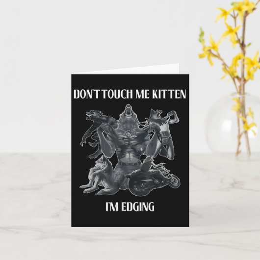 Don't Touch Me Kitten I'm Edging Wolfs Design  Karte (Gelbe Blume)