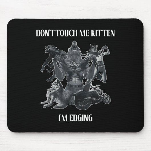 Don't Touch Me Kitten I'm Edging Wolfs Design Mousepad (Vorne)