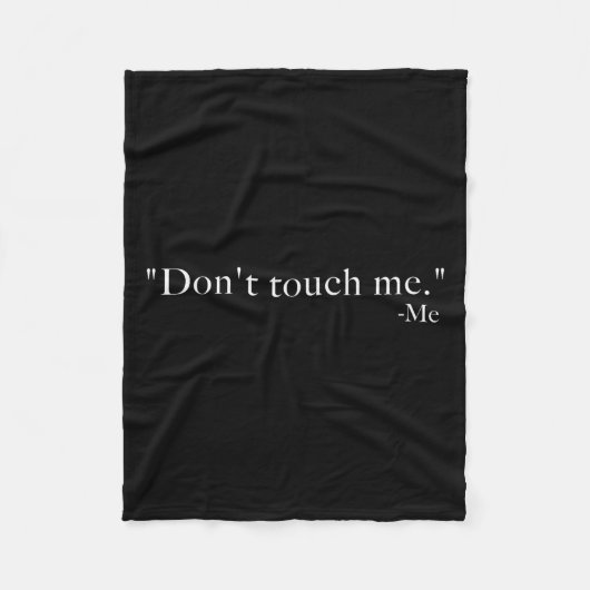 Don't Touch Me. -me  Fleecedecke (Vorderseite)