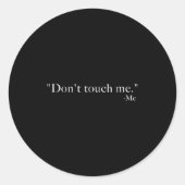 Don't Touch Me. -me  Runder Aufkleber (Vorderseite)