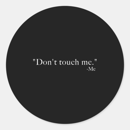 Don't Touch Me. -me  Runder Aufkleber (Vorderseite)