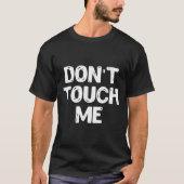 Don't Touch Me Shirt Introvert Gifs  (Vorderseite)