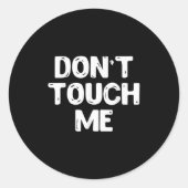 Don't Touch Me Shirt Introvert Gifs Runder Aufkleber (Vorderseite)