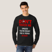 Don't touch me unless you're ready for a tickle at T-Shirt (Vorne ganz)