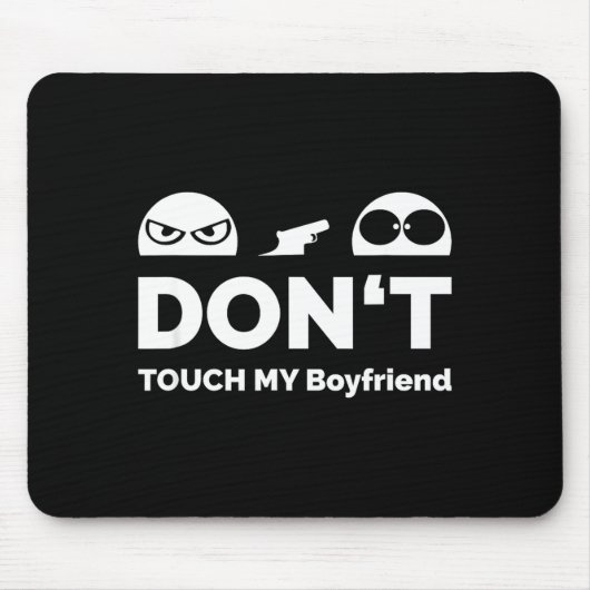 Don't Touch My Boyfriend Partnership  Mousepad (Vorne)