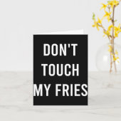 Don't Touch My Fries Funny Junk Fast Food Gag Gift Karte (Gelbe Blume)