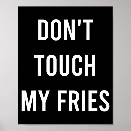 Don't Touch My Fries Funny Junk Fast Food Gag Gift Poster (Vorne)