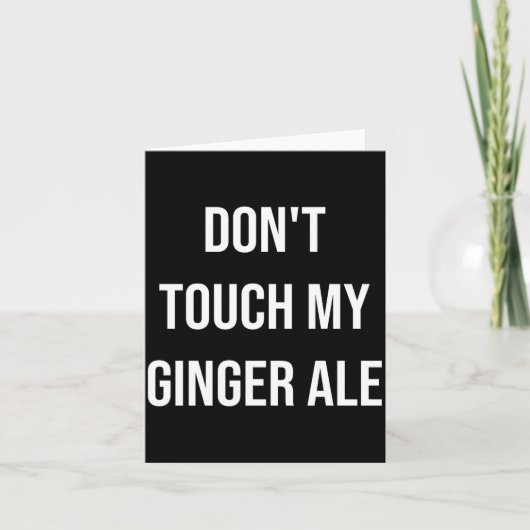 Don't Touch My Ginger Ale Funny Food Foodie Premiu Karte (Vorderseite)