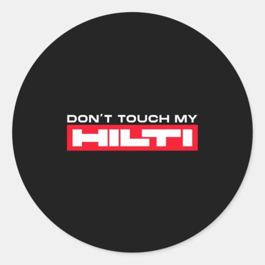 Dont Touch My Hilti Construction Site Fan Clothing Runder Aufkleber (Vorderseite)