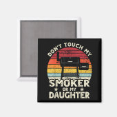 Don't Touch My Smoker Or My Daughter Retro Bbq Gri Magnet (Vorderseite/Rückseite)