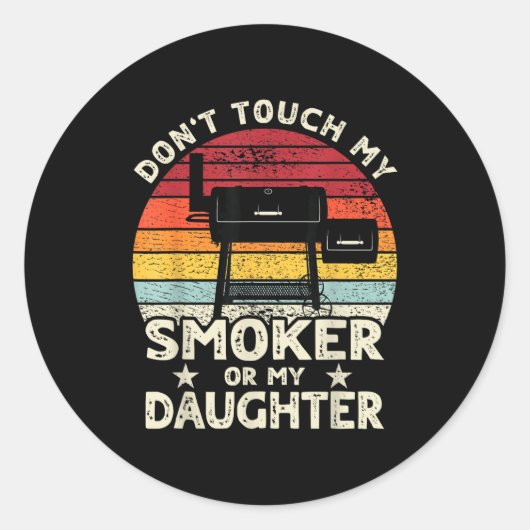 Don't Touch My Smoker Or My Daughter Retro Bbq Gri Runder Aufkleber (Vorderseite)
