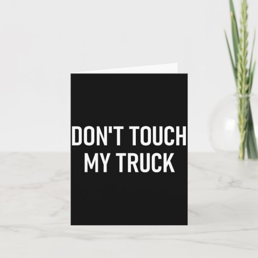 Don't Touch My Truck, Funny, Jokes, Sarcastic Sayi Karte (Vorderseite)