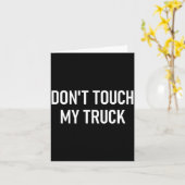 Don't Touch My Truck, Funny, Jokes, Sarcastic Sayi Karte (Gelbe Blume)