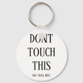 "Dont touch this or i will bite" sleutelhanger Schlüsselanhänger (Vorderseite)
