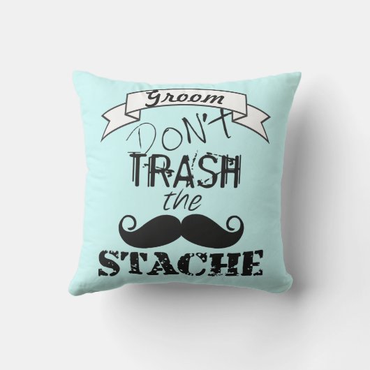 Dont Trash den Stache Mustache Retro Hipster Groom Kissen Für Draußen (Rückseite)