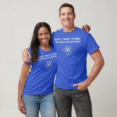 Dont Trust AtomsScience Pun Chemistry Physics T-Shirt (Unisex)