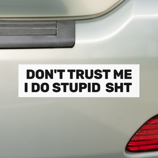 Don't Trust Me™ Bumper Sticker (Customize It!) Autoaufkleber (Auf Auto)