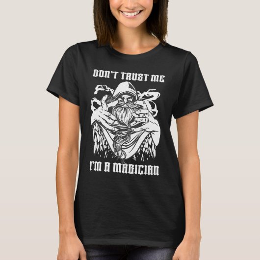 Don't Trust Me I'm A Magician Performer Card Trick T-Shirt (Vorderseite)