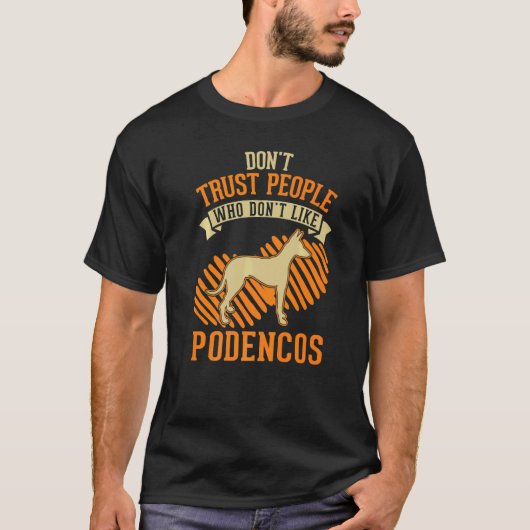 Don't Trust people Who don't like Podencos T-Shirt (Vorderseite)