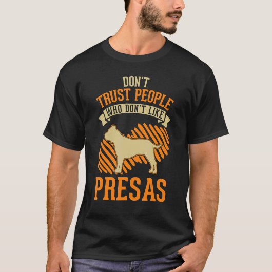 Don't Trust people Who don't like Presa Canarios T-Shirt (Vorderseite)