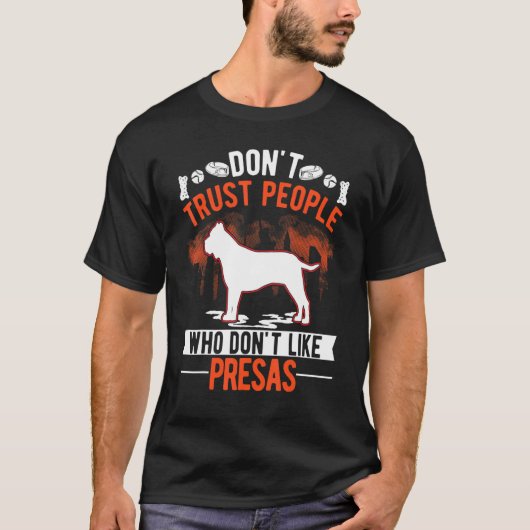 Don't Trust People Who Don't Like Presa Canarios T-Shirt (Vorderseite)