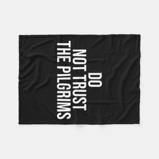 Don't Trust The Lgrims - Thanksgiving Native Ameri Fleecedecke (Vorderseite (Horizontal))