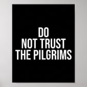 Don't Trust The Lgrims - Thanksgiving Native Ameri Poster (Vorne)