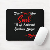 Don't Trust Your Soul To No Backwoods Southern Law Mousepad (Mit Mouse)