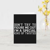 Don't Try To Figure Me Out I'm A Special Kind Of T Karte (Gelbe Blume)