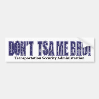 Don't-TSA-Me-BRO.xpng Autoaufkleber