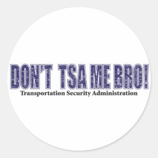 Don't-TSA-Me-BRO.xpng Runder Aufkleber