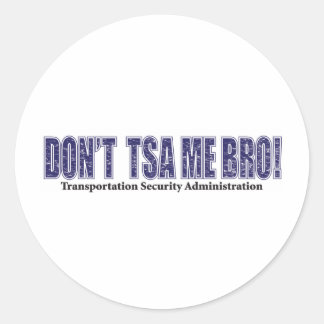 Don't-TSA-Me-BRO.xpng Runder Aufkleber