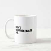 Dont Underestimate Me  Kaffeetasse (Links)