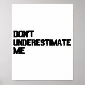 Dont Underestimate Me  Poster (Vorne)