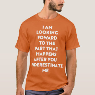 Dont unterschätzt mich Sarcastic TDesign for Stron T-Shirt