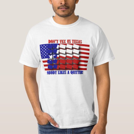 Don't Vex Us Texas - Niemand mag eine Quitter T-Shirt (Vorderseite)