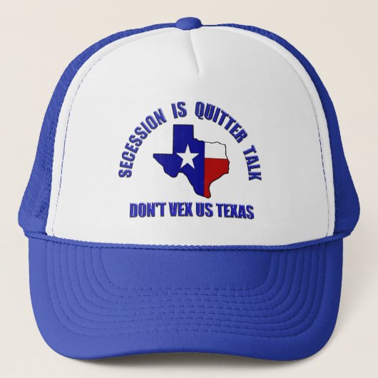 Don't Vex Us Texas - Sezession ist Quitter Talk Truckerkappe (Vorderseite)
