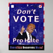 Don't Vote Pro Hate Campaign Poster (Vorne)