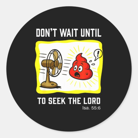 Don't Wait To Seek The Lord Isaiah 55_6 Runder Aufkleber (Vorderseite)