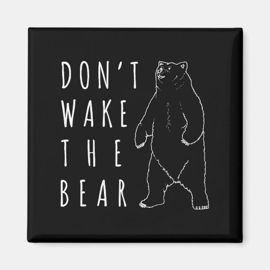 Dont Wake The Bear Shirt, Funny Sleepy Hibernation Magnet (Vorne)