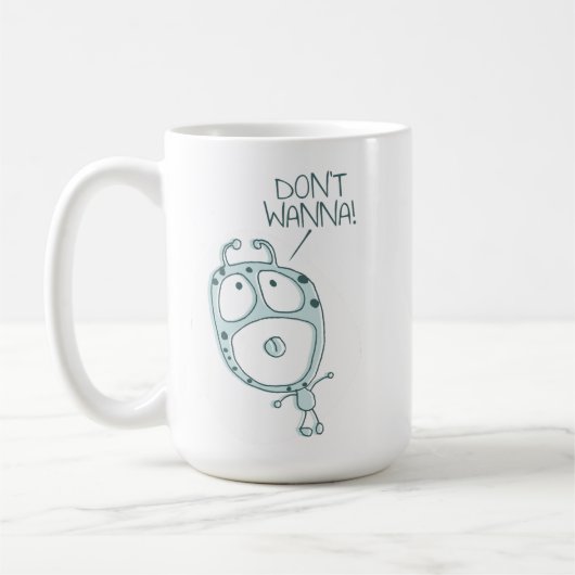 Don't Wanna - Niedliche Alien Monster Tantrum Tass Kaffeetasse (Links)