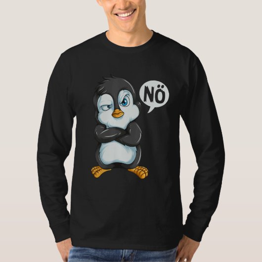 Don't Want To Be In A Bad Mood Penguins Don't Feel T-Shirt (Vorderseite)