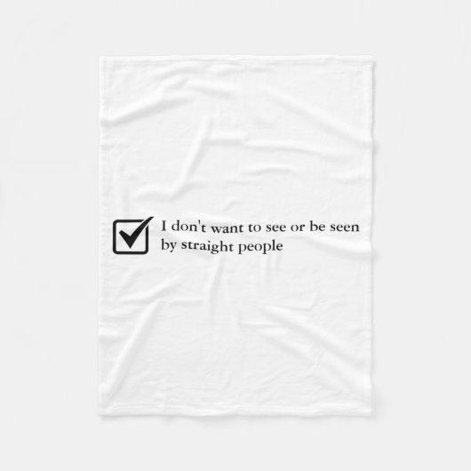 Dont Want To See Or Be Seen By Straight People Fleecedecke (Vorderseite)