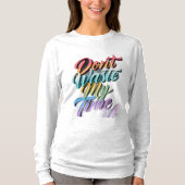 Don't Waste My Time Long Sleeves Top (Vorderseite)