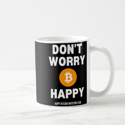 Dont Worry B Itcoin Happy Kaffeetasse (Rechts)